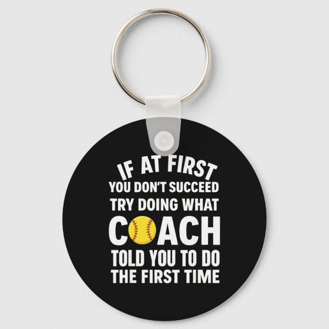 If At First You Don't Succeed Try Doing What Coach Key Ring (Front)