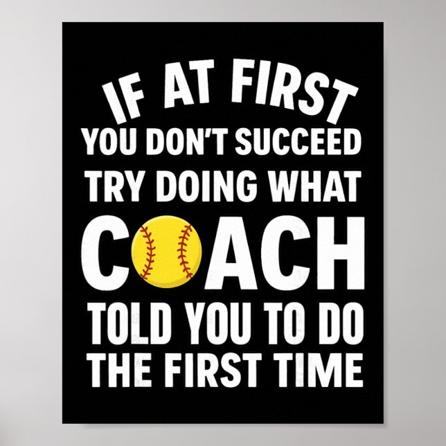 If At First You Don't Succeed Try Doing What Coach Poster (Front)