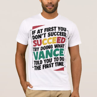 If At First You Don't Succeed, Try Doing What Davi T-Shirt