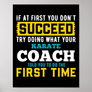 If At First You Dont Succeed Try Doing What Karate Poster