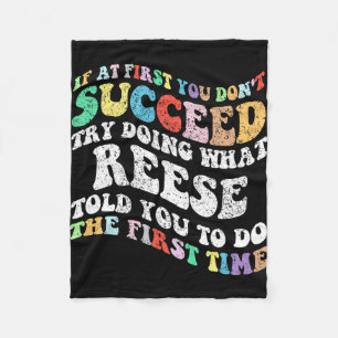 If At First You Don't Succeed Try Doing What Reese Fleece Blanket