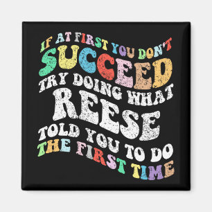 If At First You Don't Succeed Try Doing What Reese Magnet