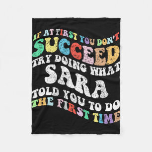 If At First You Don't Succeed Try Doing What Sara  Fleece Blanket
