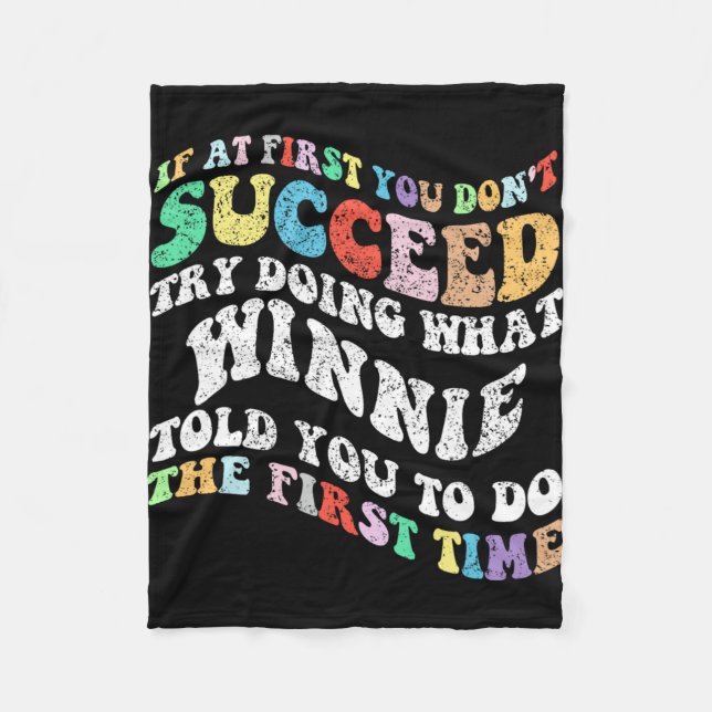 If At First You Don't Succeed Try Doing What Winni Fleece Blanket (Front)