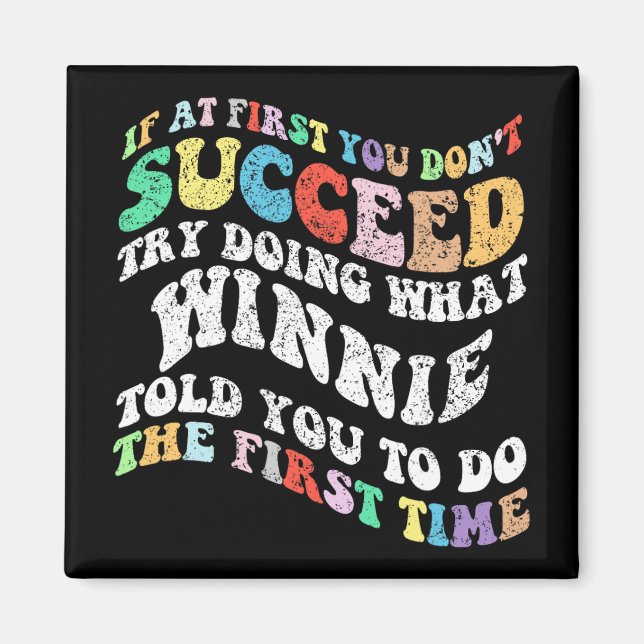 If At First You Don't Succeed Try Doing What Winni Magnet (Front)