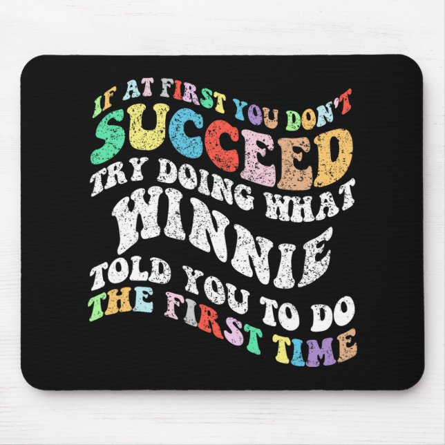If At First You Don't Succeed Try Doing What Winni Mouse Pad (Front)