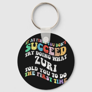 If At First You Don't Succeed Try Doing What Zuri  Key Ring