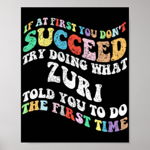 If At First You Don't Succeed Try Doing What Zuri  Poster