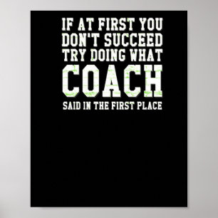 If At First You Dont Succeed Try What Coach Said  Poster