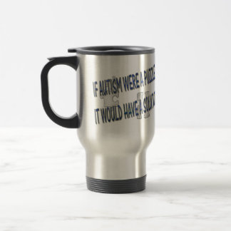 IF AUTISM WERE A PUZZLE TRAVEL MUG