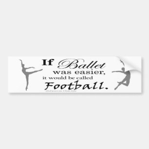 If Ballet Was... Bumper Sticker (customisable)