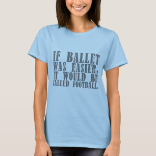 If Ballet Was T-shirt (customisable)