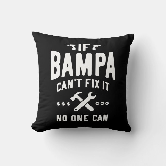 If Bampa Can't Fix It Dad Grandpa Gift Cushion (Front)