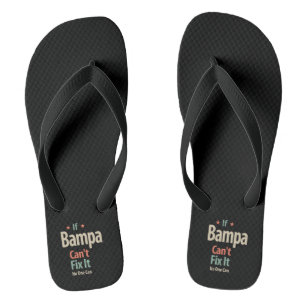If Bampa Can't Fix It No One Can   Father Jandals