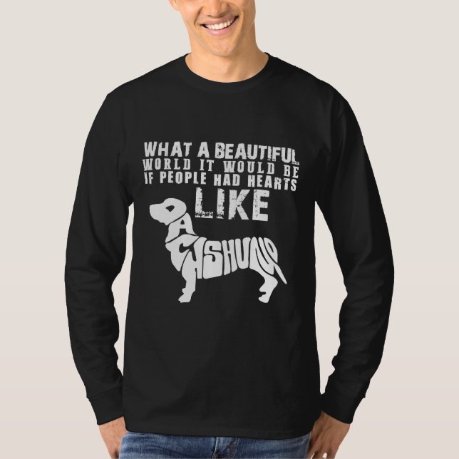 If Beautiful People Had Hearts Like Dachshund T-Shirt (Front)