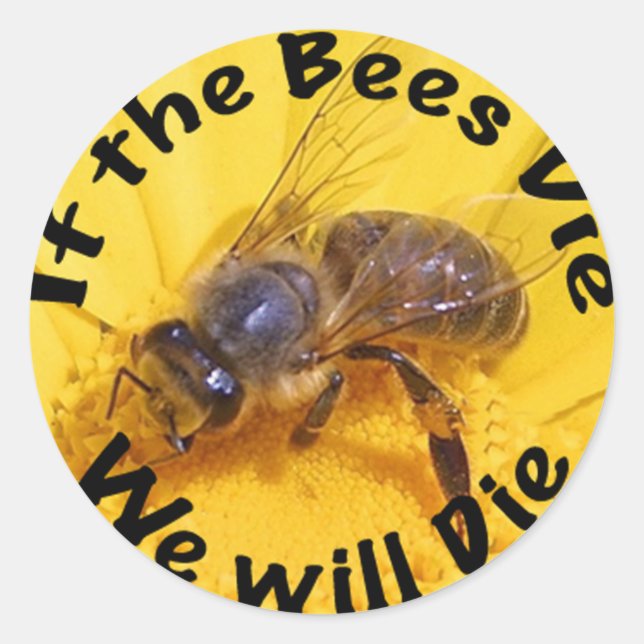 If Bees Die, We Die Classic Round Sticker (Front)