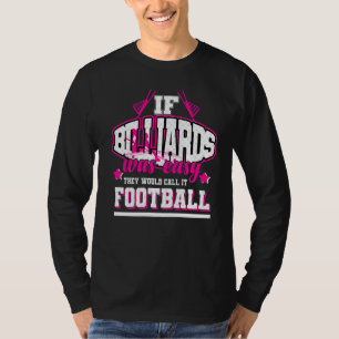 If Billiards Was Easy They'd Call It Football T-Shirt