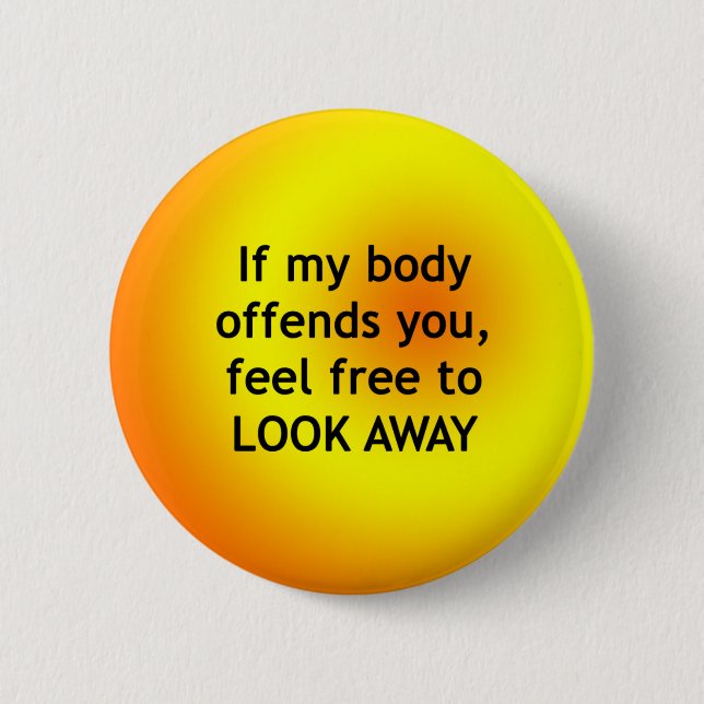 If Body Offends 6 Cm Round Badge (Front)