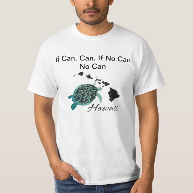 If Can, Can, If No Can No Can Hawaii Turtle Shirt (Front)