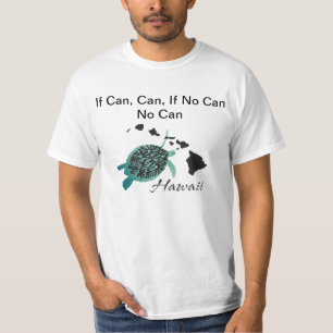 If Can, Can, If No Can No Can Hawaii Turtle Shirt