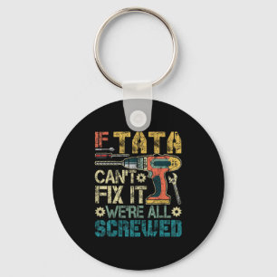 If Can't Fix It We're All Screwed Funny Fathers Gi Key Ring