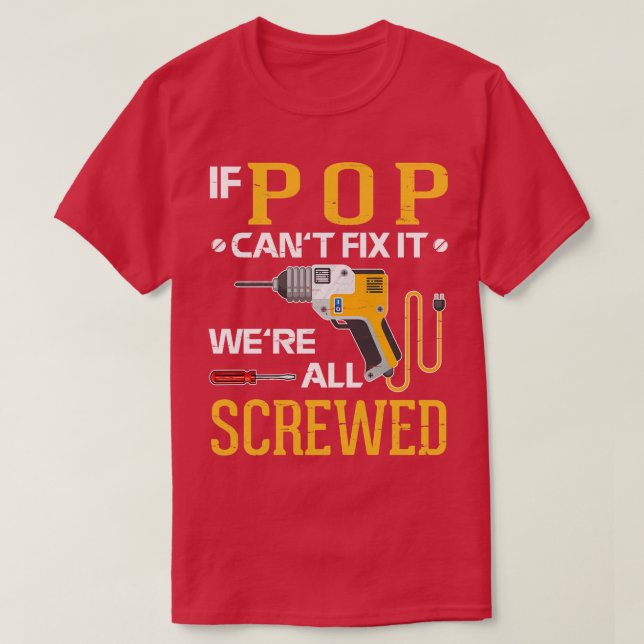 If Cant Fix It Were All Screwed Happy Father Day M T-Shirt (Design Front)