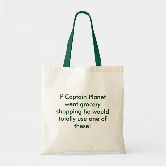 If Captain Planet went grocery shopping he woul... Tote Bag (Front)