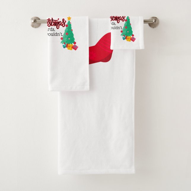 If Cats Would Send Christmas Cards, They Wouldn't Bath Towel Set (Insitu)