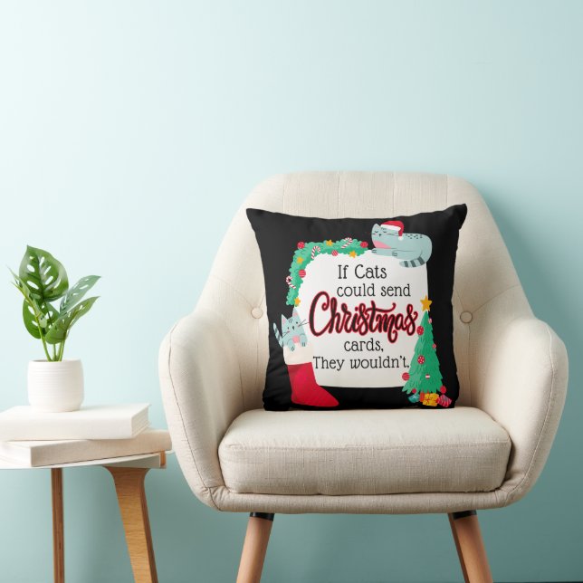 If Cats Would Send Christmas Cards, They Wouldn't Cushion (Chair)