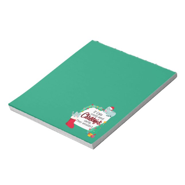 If Cats Would Send Christmas Cards, They Wouldn't Notepad (Rotated)
