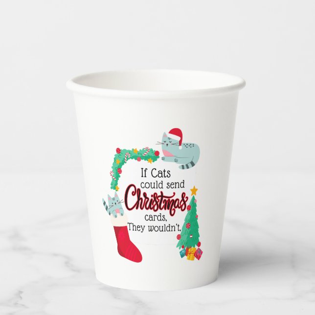 If Cats Would Send Christmas Cards, They Wouldn't Paper Cups (Front)