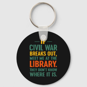 If Civil War Breaks Out Meet At The Library They D Key Ring