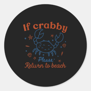 If Crabby Please Return To Beach Cute Crab Pun  Classic Round Sticker