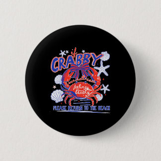 If Crabby Please Return To The Beach Design 6 Cm Round Badge