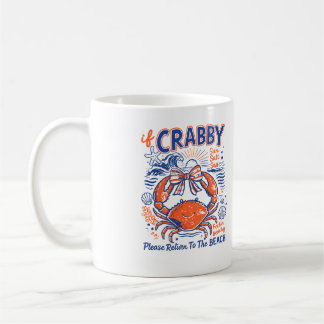 If Crabby Please Return To The Beach Funny Beach Coffee Mug