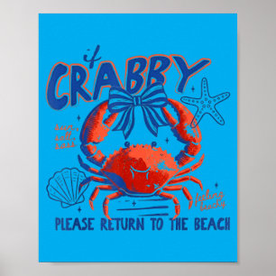 If Crabby Return to Beach Sun Salt S Crab Poster
