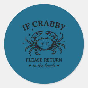 If crabby return to the beach - crab beach lovers  classic round sticker