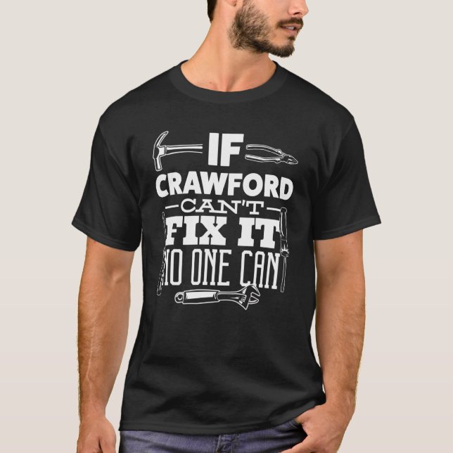 If Crawford Can't Fix It No One Can Handyman Fix I T-Shirt (Front)
