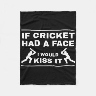 If Cricket Had A Face I Would Kiss It  Fleece Blanket