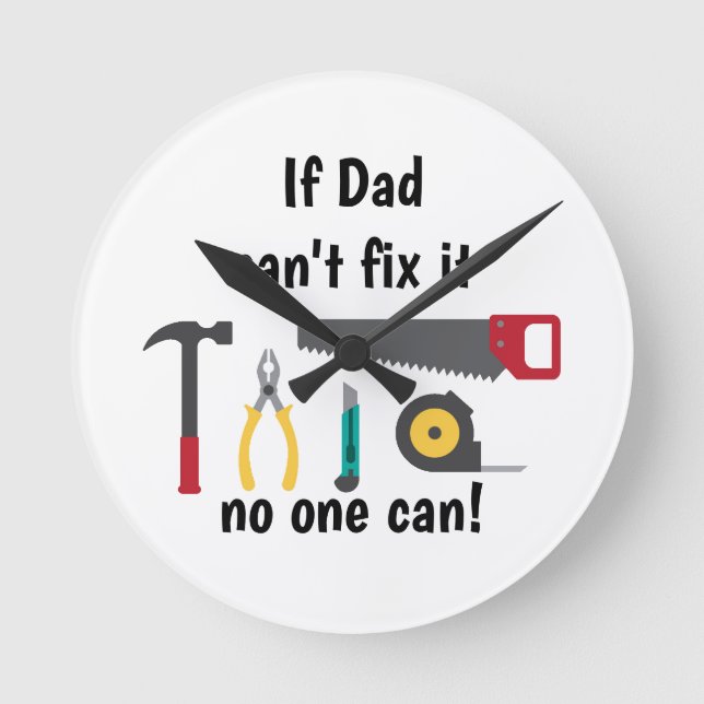 If Dad Can't Fix it Fun Quote for Father Round Clock (Front)