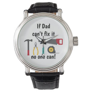 If Dad Can't Fix it Fun Quote for Father Watch