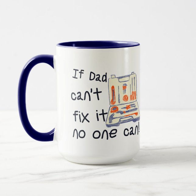 If Dad Can't Fix it no one can Father's day Mug (Left)
