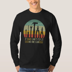 If Dad Can't Fix It No One Can Retro Handyman Fath T-Shirt