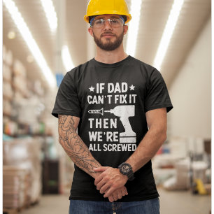 If Dad Can't Fix It Then we're all ScreDad wed T-Shirt