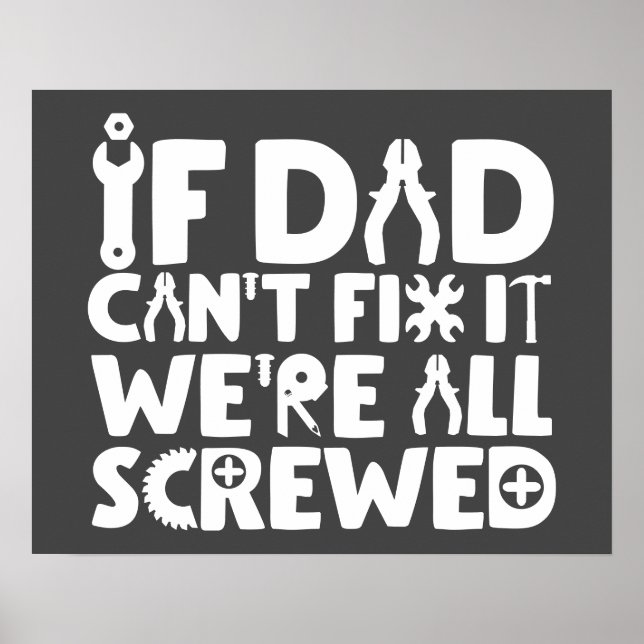 If Dad Can't Fix It, We're All Screwed Poster (Front)