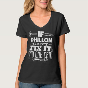 If Dhillon Can't Fix It No One Can Handyman Fix It T-Shirt