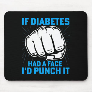 If Diabetes Had A Face I'd Punch It Diabetes Aware Mouse Pad