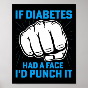 If Diabetes Had A Face I'd Punch It Diabetes Aware Poster
