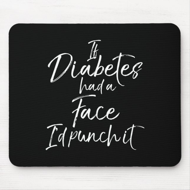 If Diabetes had a Face I'd Punch it  Diabetic Awar Mouse Pad (Front)