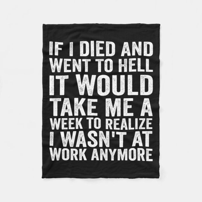 If Died And Went To Hell - Funny Sarcastic Work Fleece Blanket (Front)